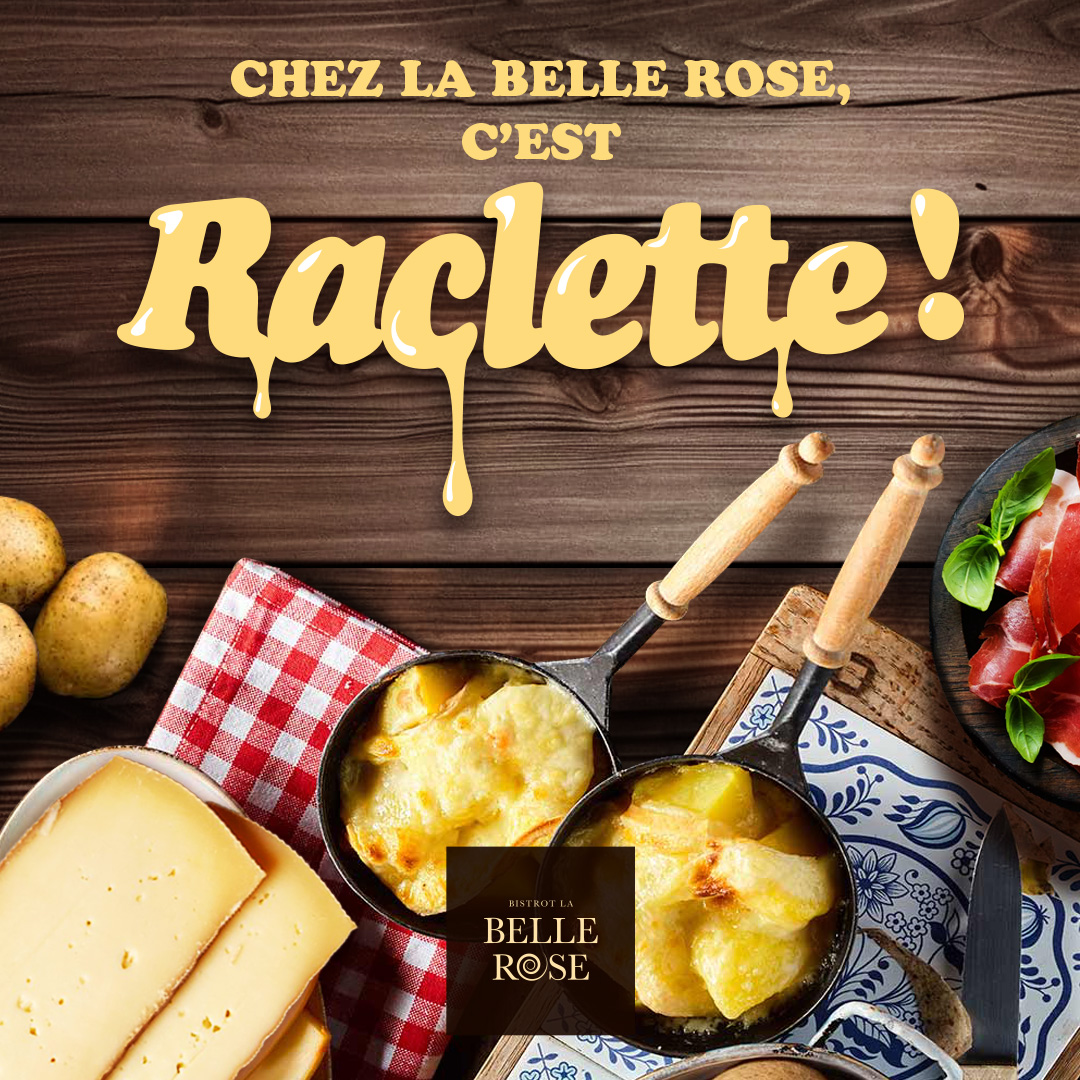 La Raclette Est Au Menu Du Bistrot La Belle Rose Bistrot La Belle Rose